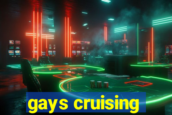 gays cruising